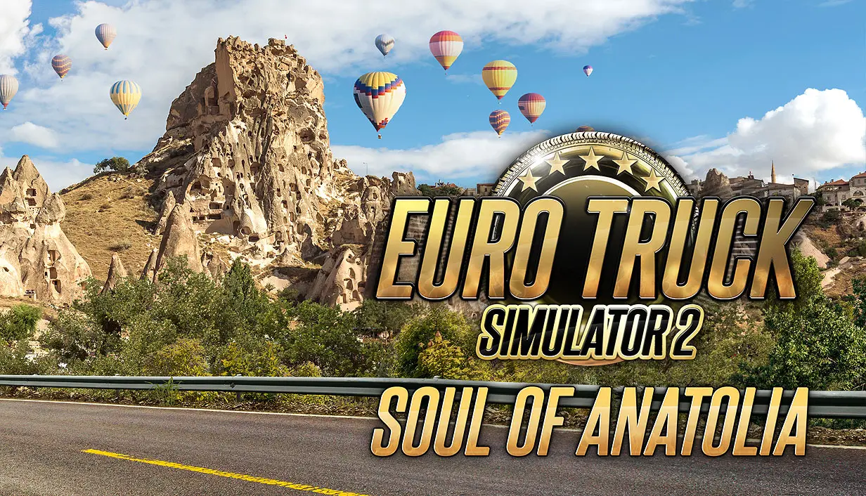 Soul of Anatolia DLC ile ETS2’de Anadolu’nun Ruhunu Keşfet: Türkiye Haritası ve Yeni Rotalar